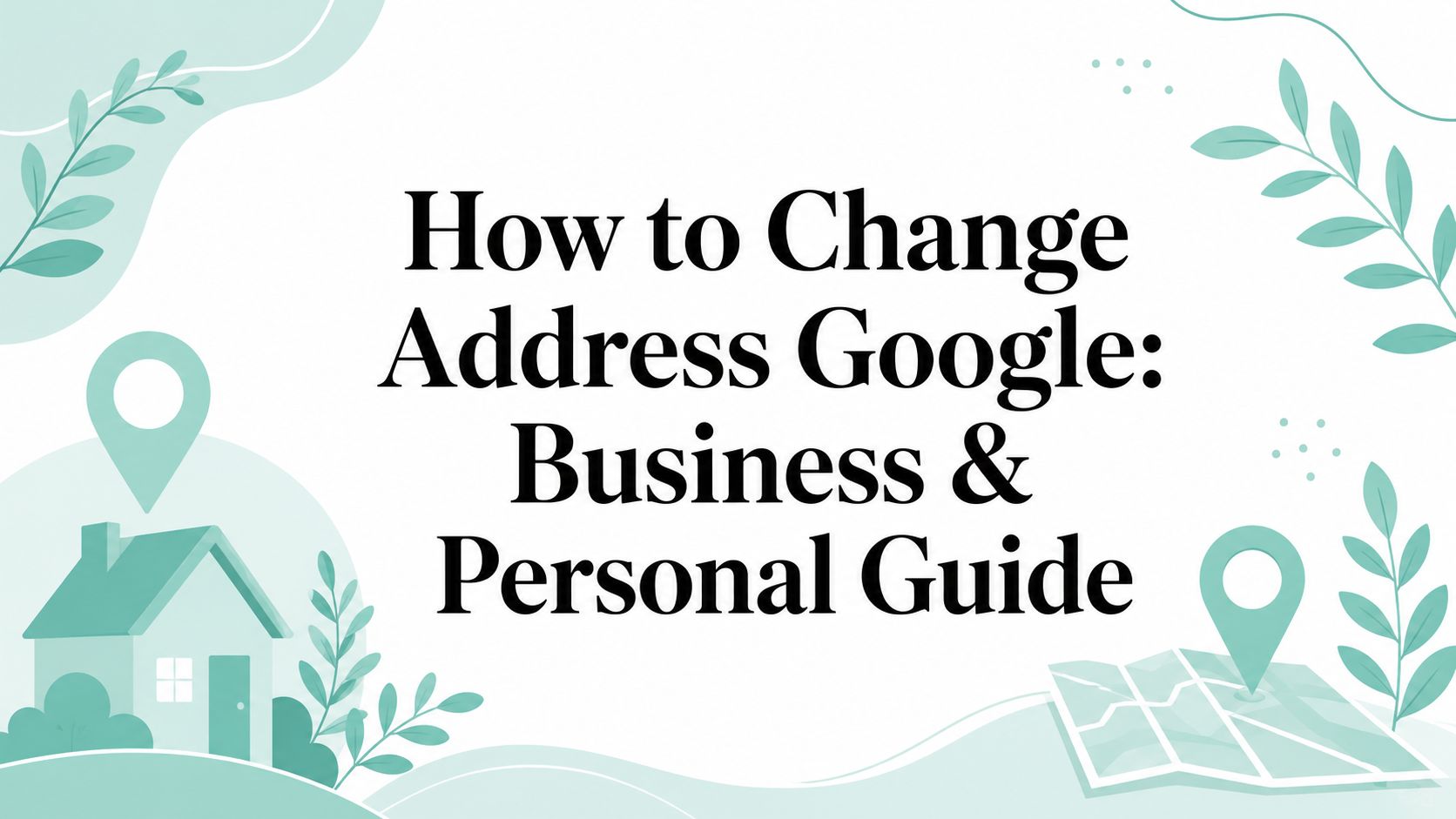 change-address-google-location-guide