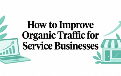 How to Improve Organic Traffic for Service Businesses