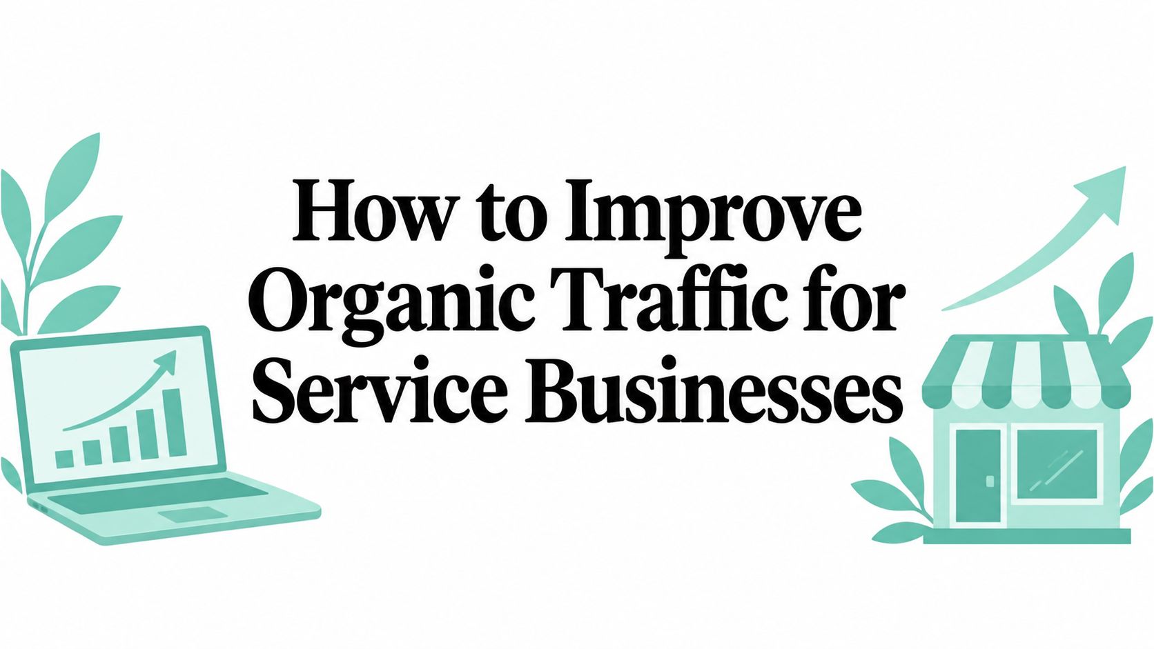 how-to-improve-organic-traffic-seo-strategy
