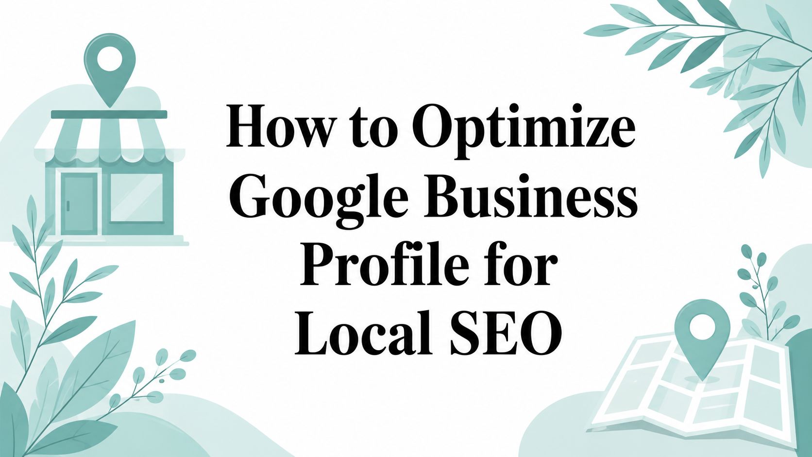 how-to-optimize-google-business-profile-local-seo