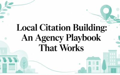 Local Citation Building: An Agency Playbook That Works