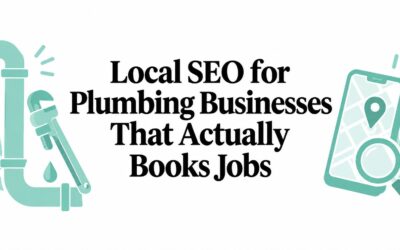 Local SEO for Plumbing Businesses That Actually Books Jobs