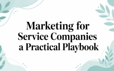 Marketing for Service Companies a Practical Playbook