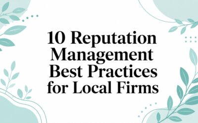 10 Reputation Management Best Practices for Local Firms