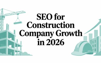 SEO for Construction Company Growth in 2026