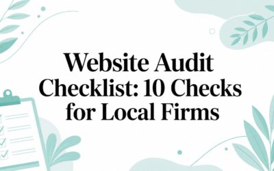 Website Audit Checklist: 10 Checks for Local Firms